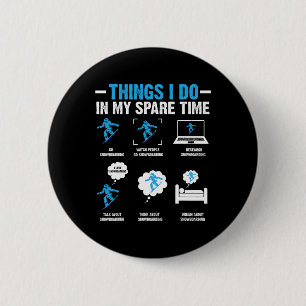 Badge Rond 5 Cm 6 Choses Que Je Fais Dans Mon Temps De Rechange Sn