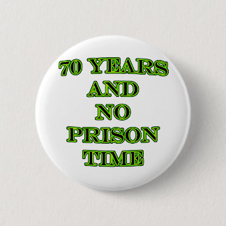 Badge Rond 5 Cm 70 et aucune peine de prison