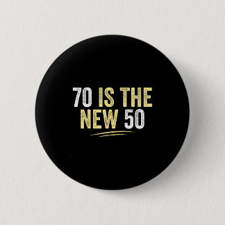 Badge Rond 5 Cm 70 Is The New 50 Funny Seventy Years Old 70th Birt
