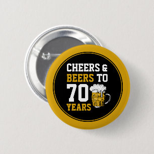 Badge Rond 5 Cm 70e anniversaire Cheers & Bières à 70 ans drôle