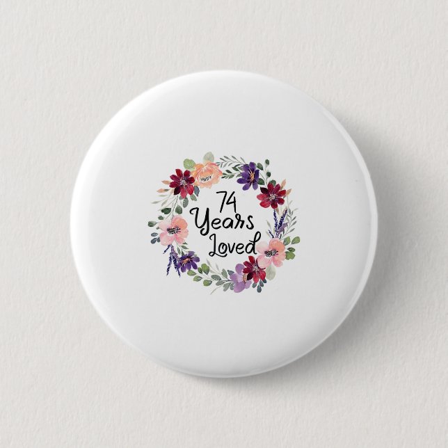 Badge Rond 5 Cm 74 ans Loved Floral 74e anniversaire Femmes 74 ans (Devant)