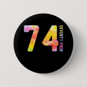 Badge Rond 5 Cm 74 Ans Soixante-Dix-Quatre