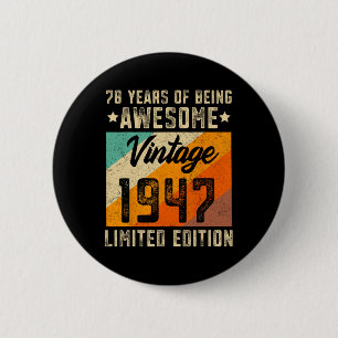 Badge Rond 5 Cm 78e anniversaire Hommes 78 ans Femmes 1947 Limited
