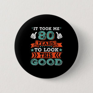Badge Rond 5 Cm 80e Anniversaire Citation Graphiques Drôle 80 Ans