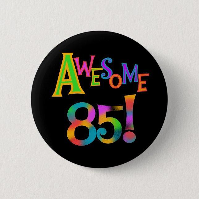 Badge Rond 5 Cm 85 T-shirts et cadeaux impressionnants (Devant)