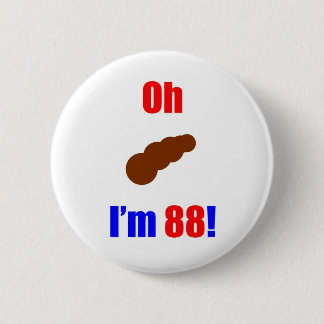 Badge Rond 5 Cm 88 oh (PIC de Poo) j'ai 88 ans !