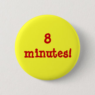 Badge Rond 5 Cm 8 minutes !