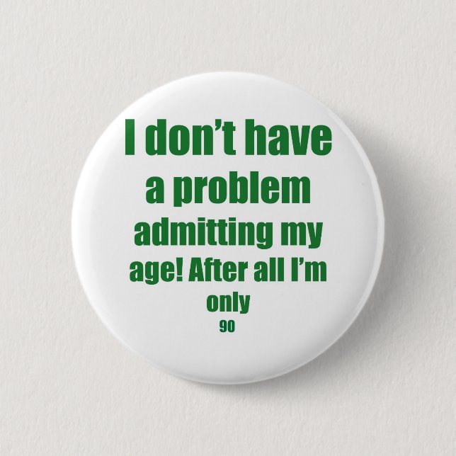 Badge Rond 5 Cm 90 admettez mon âge (Devant)