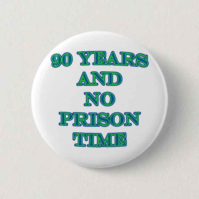 Badge Rond 5 Cm 90 et aucune peine de prison (Devant)