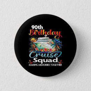 Badge Rond 5 Cm 90e anniversaire de croisière Escouade amis Famill