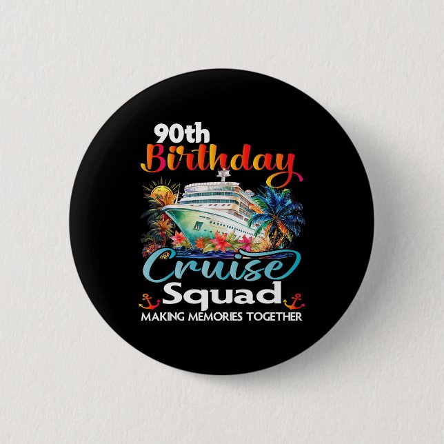Badge Rond 5 Cm 90e anniversaire de croisière Escouade amis Famill (Devant)