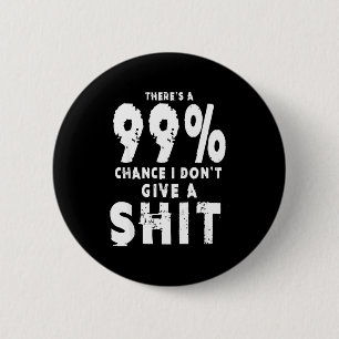 Badge Rond 5 Cm 99% de chances que je ne donne pas un mème sarcast