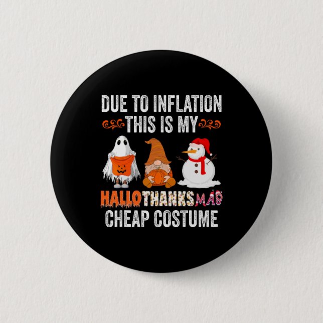 Badge Rond 5 Cm A cause de l'inflation Ceci est mon HalloThanksMas (Devant)