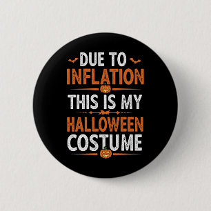Badge Rond 5 Cm A Cause De L'Inflation C'Est Mon Costume D'Hallowe