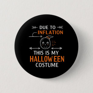 Badge Rond 5 Cm A Cause De L'Inflation C'Est Mon Costume D'Hallowe