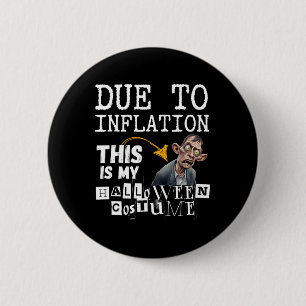 Badge Rond 5 Cm A Cause De L'Inflation C'Est Mon Halloween Zombie