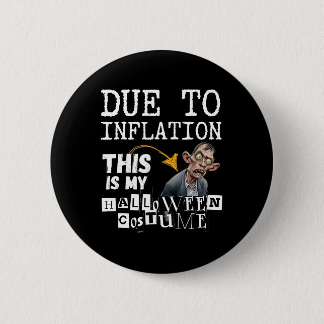 Badge Rond 5 Cm A Cause De L'Inflation C'Est Mon Halloween Zombie  (Devant)