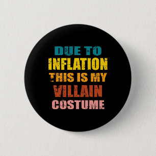 Badge Rond 5 Cm A Cause De L'Inflation, C'Est Mon Incendie Costume