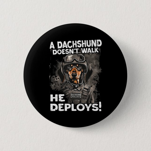Badge Rond 5 Cm A Dachshund Doesn’t Walk He Deploys _ Wiener Dog  (Devant)