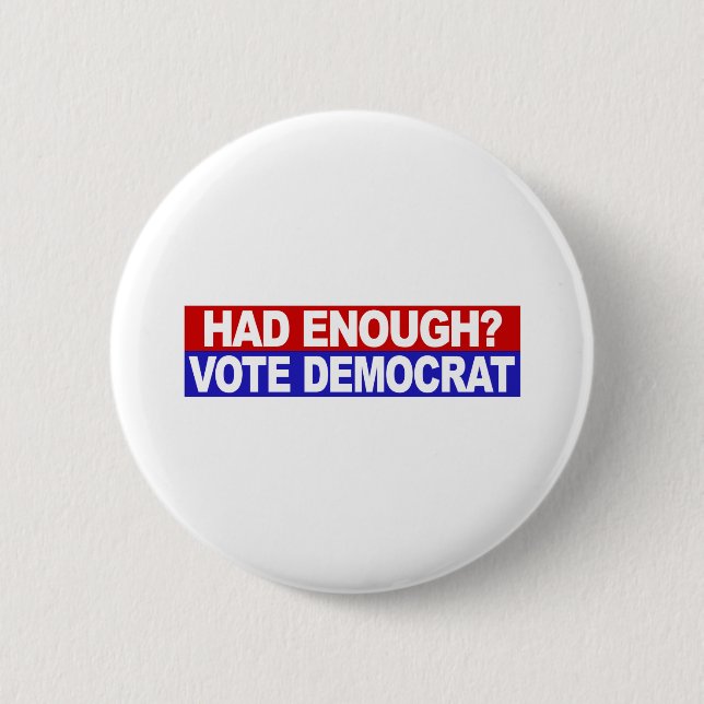 Badge Rond 5 Cm A eu assez de vote Démocrate (Devant)