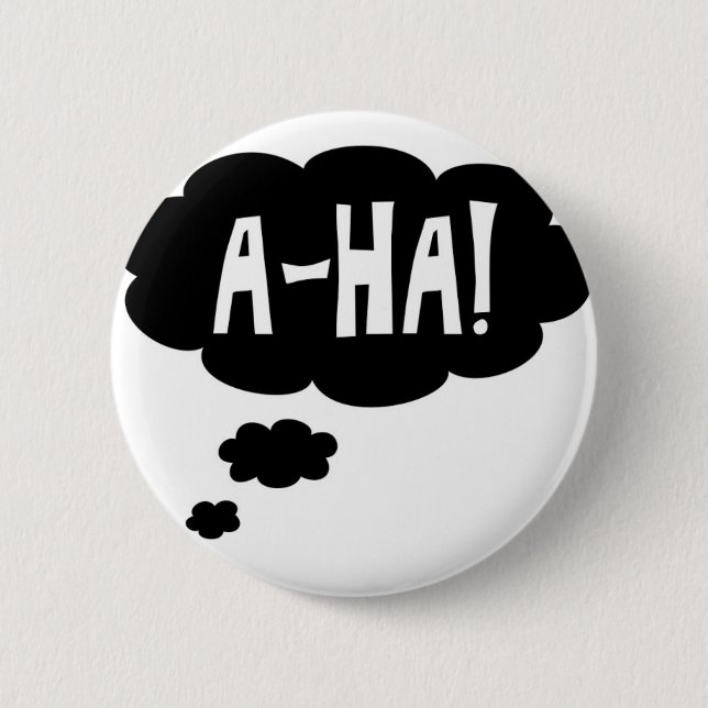 Badge Rond 5 Cm A-ha, le moment Eureka (Devant)