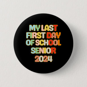 Badge Rond 5 Cm À L'École Drôle Mon Dernier Premier Jour D'École S