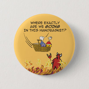 Badge Rond 5 Cm À l'enfer dans un bouton de Handbasket