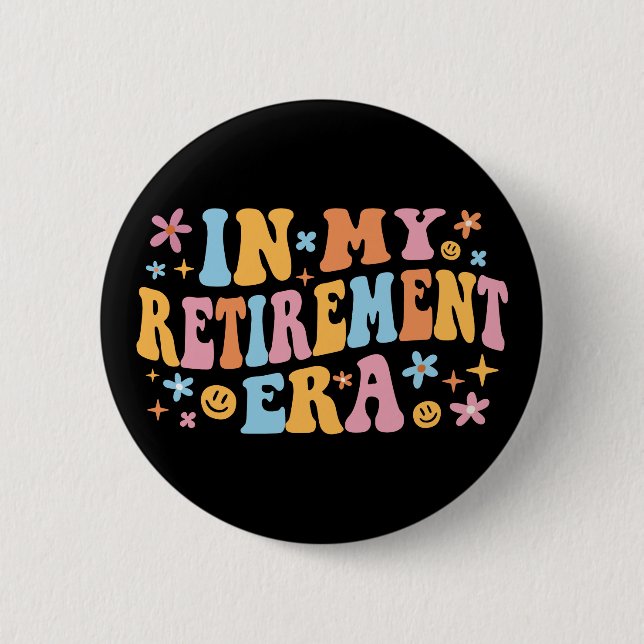 Badge Rond 5 Cm A L'Ère De La Retraite I (Devant)