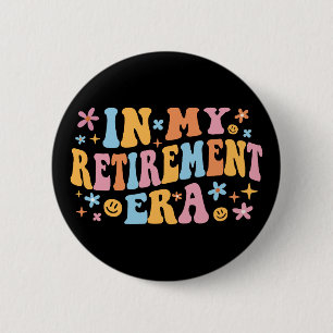 Badge Rond 5 Cm A L'Ère De La Retraite I