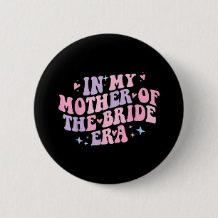 Badge Rond 5 Cm À l'ère de ma mère de la mariée Groovy Bachelorett