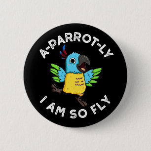Badge Rond 5 Cm A-perroquet Je Suis Si Fly Funny Parrot Pun Dark B