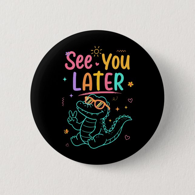 Badge Rond 5 Cm À plus tard professeur été alligator (Devant)