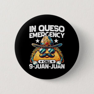 Badge Rond 5 Cm À Queso Appel d'urgence 9 Juan Juan Juan ! Cin de