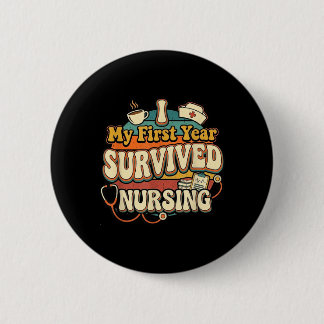 Badge Rond 5 Cm A survécu à la 1ère année d'infirmière drôle infir