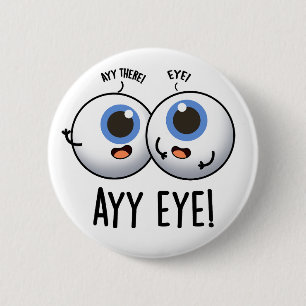 Badge Rond 5 Cm Aay Eye Funny AI Pun