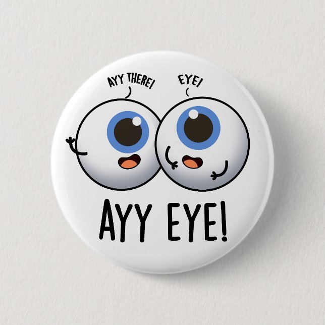 Badge Rond 5 Cm Aay Eye Funny AI Pun (Devant)