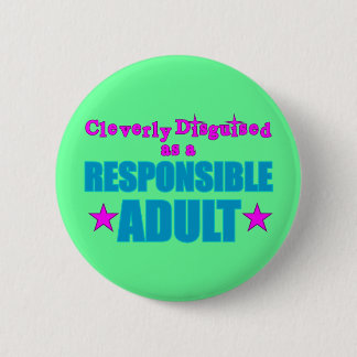 Badge Rond 5 Cm Abilement déguisé en tant qu'adulte responsable