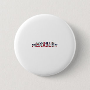 Badge Rond 5 Cm Abolir la monarchie