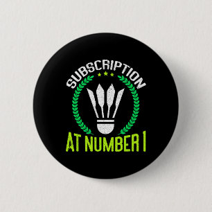 Badge Rond 5 Cm Abonnement Au Numéro 1 Funny Badminton