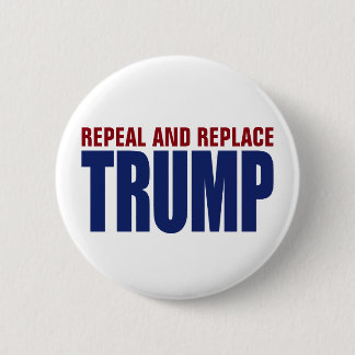 Badge Rond 5 Cm Abroger Et Remplacer Impeach Trump - Anti Trump