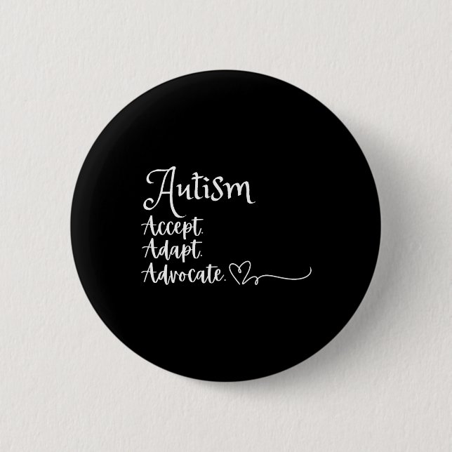 Badge Rond 5 Cm Accepter Adapt Advocate Autism Support Funny Autis (Devant)