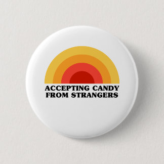 Badge Rond 5 Cm Accepter des bonbons d'étrangers - Drôle Slogan Ne