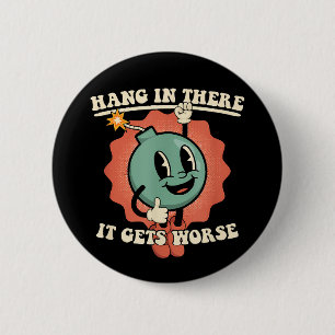 Badge Rond 5 Cm Accroche-toi, ça empire, bombe de dessin animé drô
