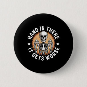 Badge Rond 5 Cm Accrochez-Vous Là, Ça Obtient Un Pire Humour De Sq