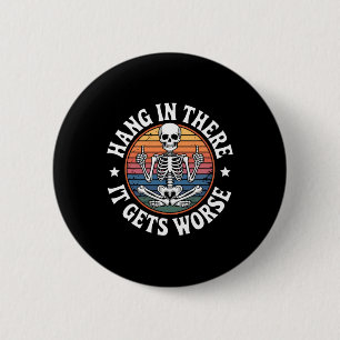 Badge Rond 5 Cm Accrochez-Vous Là, Ça Obtient Un Pire Humour De Sq