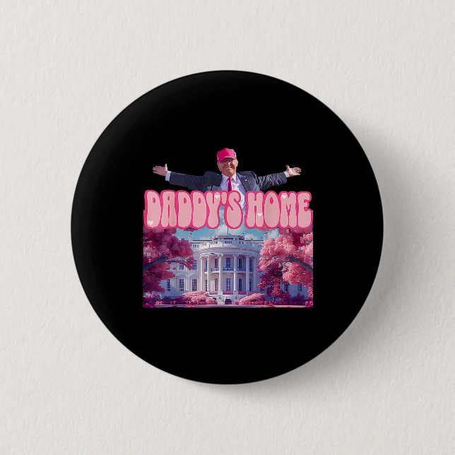 Badge Rond 5 Cm Accueil Drôle Trump Daddys Coming Home 2024 (Devant)