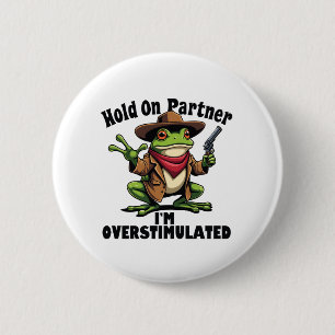 Badge Rond 5 Cm Accusez votre partenaire de surstimuler Frog ADHD