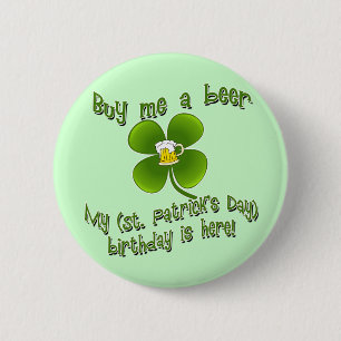 Badge Rond 5 Cm Acheter une bière Mon anniversaire est ici St Pat'