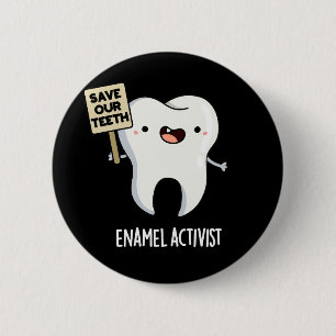 Badge Rond 5 Cm Activiste Enamel Funny Dental Tooth Pun Dark BG