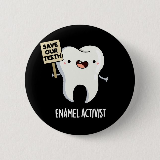 Badge Rond 5 Cm Activiste Enamel Funny Dental Tooth Pun Dark BG (Devant)